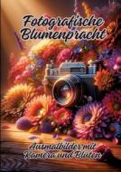 Fotografische Blumenpracht di Diana Kluge edito da tredition