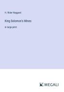 King Solomon's Mines di H. Rider Haggard edito da Megali Verlag