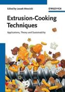 Extrusion-Cooking Techniques di L Moscicki edito da Wiley VCH Verlag GmbH