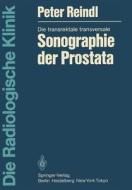 Die transrektale transversale Sonographie der Prostata di Peter Reindl edito da Springer Berlin Heidelberg