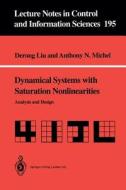 Dynamical Systems with Saturation Nonlinearities di Derong Liu, Anthony N. Michel edito da Springer Berlin Heidelberg
