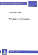 Ambiguität und Kompetenz di Hans-Jürgen Keppe edito da Lang, Peter GmbH