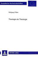 Theologie als Theiologie di Wolfgang Pfüller edito da Lang, Peter GmbH