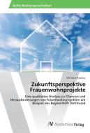 Zukunftsperspektive Frauenwohnprojekte di Christina Przemus edito da AV Akademikerverlag
