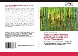 Flora vascular Parque Litoral Laguna de Los Patos, Venezuela di Luis José Cumana Campos edito da EAE