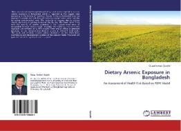 Dietary Arsenic Exposure in Bangladesh di Quazi Forhad Quadir edito da LAP Lambert Academic Publishing