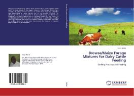 Browse/Maize Forage Mixtures for Dairy Cattle Feeding di Kato Habib edito da LAP Lambert Academic Publishing