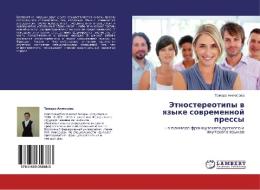 Etnostereotipy V Yazyke Sovremennoy Pressy di Ammosova Tamara edito da Lap Lambert Academic Publishing