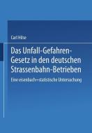 Das Unfall-Gefahren-Gesetz in den deutschen Strassenbahn-Betrieben di Carl Hilse edito da J.F. Bergmann-Verlag