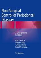 Non-surgical Control Of Periodontal Diseases di Paul A. Levi Jr., Robert J. Rudy, Y. Natalie Jeong, Daniel K. Coleman edito da Springer-verlag Berlin And Heidelberg Gmbh & Co. Kg