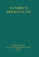 Katalyse In Der Organischen Chemie di F. Adickes, E. Baroni, M. Bogemann, J.W. Breitenbach, R. Criegee, K. Hasse, G. Hesse, H. Hopf, H. G. Hummel, F. Klages, W. Krabbe, J. Lindner, E.B. Maxted, DuMont edito da Springer Vienna