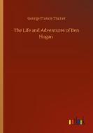 The Life and Adventures of Ben Hogan di George Francis Trainer edito da Outlook Verlag