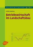 Betriebswirtschaft im Landschaftsbau di Heiko Meinen edito da Ulmer Eugen Verlag
