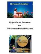 Gespr Che Mit Freunden Und Pforzheimer Pers Nlichkeiten di Hermann Sch Nthal edito da Books on Demand