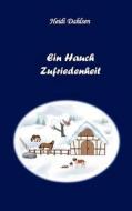 Ein Hauch Zufriedenheit di Heidi Dahlsen edito da Books On Demand