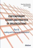 Contemporary Theory and Practice of Organizations: Part II: Leading and Changing the Organization di Timea Havar-Simonovich, Daniel Simonovich edito da Ibidem Press