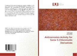 Anticorrosion Activity for Some 5-Chloroisatin Derivatives di Zineb Tribak, Khalid Skalli, Omar Senhaji edito da Editions universitaires europeennes EUE