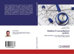 Medical E-consultation system di Ahmed Shdefat, Abdul Nasir Zulkifli edito da LAP Lambert Acad. Publ.