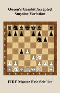 Queen's Gambit Accepted Smyslov Variation di Eric Schiller edito da ISHI PR