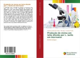 Produção de nisina em leite diluído por L. lactis em biorreator di Luciana Juncioni de Arauz, Thereza C. Vessoni Penna edito da Novas Edições Acadêmicas