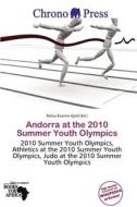 Andorra At The 2010 Summer Youth Olympics edito da Chrono Press