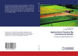 Agriculture Finance By Commercial Banks di Mandeep Kaur, Navkiranjit Kaur Dhaliwal edito da LAP Lambert Academic Publishing