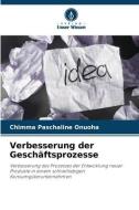Verbesserung der Geschäftsprozesse di Chimma Paschaline Onuoha edito da Verlag Unser Wissen