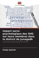 Impact socio-psychologique des SHG sur leurs membres dans le district de Junagadh di Pooja Nakum edito da Editions Notre Savoir