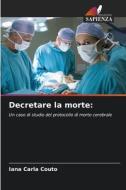 Decretare la morte: di Iana Carla Couto edito da Edizioni Sapienza