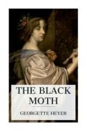 The Black Moth di Georgette Heyer edito da E-Artnow