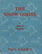The Snow Goose - A Story Of Dunkirk di Paul Gallico edito da Important Books