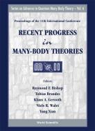 Recent Progress In Many-body Theories - Proceedings Of The 11th International Conference di Raymond F. Bishop, etc. edito da World Scientific Publishing Co Pte Ltd