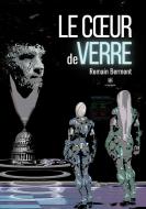Le c¿ur de verre di Romain Bermont edito da Le Lys Bleu