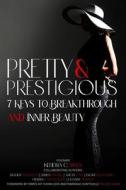 Pretty and Prestigious di Kendra c Sikes, Melody Holt, Brandy Boulwen edito da B&BPUBLISHING