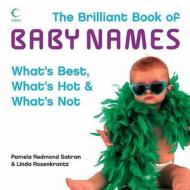 The Brilliant Book of Baby Names di Pamela Redmond Satran, Linda Rosenkrantz edito da HarperCollins Publishers