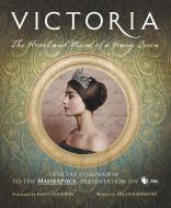 Victoria: The Heart and Mind of a Young Queen: Official Companion to the Masterpiece Presentation on PBS di Helen Rappaport edito da COLLINS