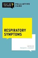 Respiratory Symptoms di Margaret L. Campbell edito da OXFORD UNIV PR