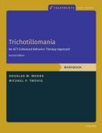 Trichotillomania: Workbook di Michael P. Twohig, Douglas Woods edito da Oxford University Press Inc