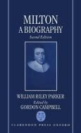 Milton: A Biography di William Riley Parker edito da OXFORD UNIV PR