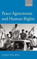 Peace Agreements and Human Rights di Christine Bell edito da OXFORD UNIV PR