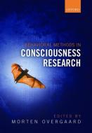 Behavioral Methods in Consciousness Research di Morten Overgaard edito da OUP Oxford