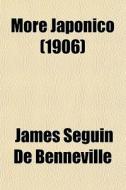 More Japonico di James Seguin De Benneville edito da General Books Llc