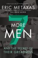 Seven More Men di Metaxas Eric Metaxas edito da Zondervan