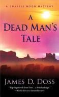 A Dead Man's Tale di James D. Doss edito da Minotaur Books