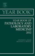 Year Book of Pathology and Laboratory Medicine 2012 di Stephen S. Raab, Anil V. Parwani edito da Elsevier - Health Sciences Division
