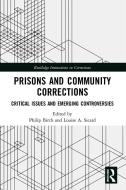 Prisons And Community Corrections edito da Taylor & Francis Ltd