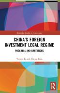 China's Foreign Investment Legal Regime di Yuwen Li, Cheng Bian edito da Taylor & Francis Ltd