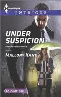 Under Suspicion di Mallory Kane edito da Harlequin