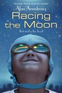Racing the Moon di Alan Armstrong edito da RANDOM HOUSE
