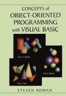 Concepts Of Object-oriented Programming With Visual Basic di Steven Roman edito da Springer-verlag New York Inc.